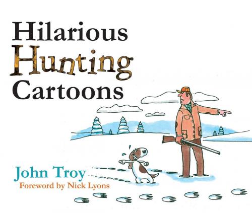 Cover of the book Hilarious Hunting Cartoons by John Troy, Skyhorse