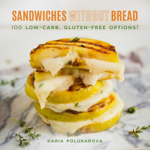 Cover of the book Sandwiches Without Bread by Daria Polukarova, Skyhorse