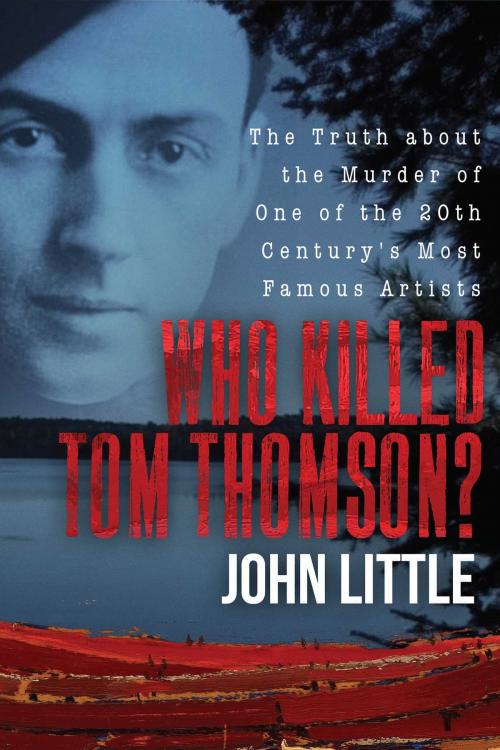 Cover of the book Who Killed Tom Thomson? by John Little, Skyhorse