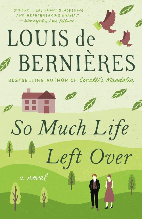 Cover of the book So Much Life Left Over by Louis de Bernieres, Knopf Doubleday Publishing Group