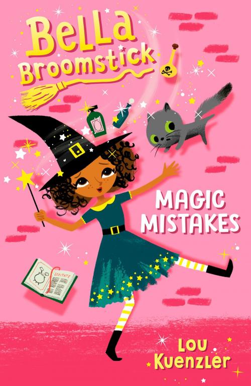 Cover of the book Bella Broomstick #1: Magic Mistakes by Lou Kuenzler, Random House Children's Books