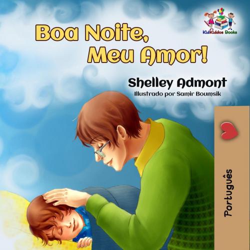 Cover of the book Boa Noite, Meu Amor! by Shelley Admont, S.A. Publishing, KidKiddos Books Ltd.