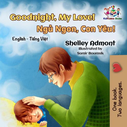Cover of the book Goodnight, My Love! English Vietnamese by Shelley Admont, KidKiddos Books, KidKiddos Books Ltd.