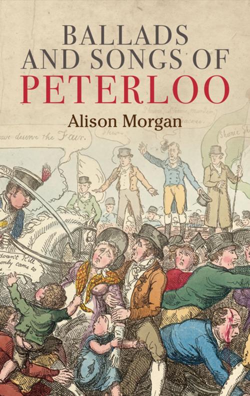 Cover of the book Ballads and songs of Peterloo by Alison Morgan, Manchester University Press