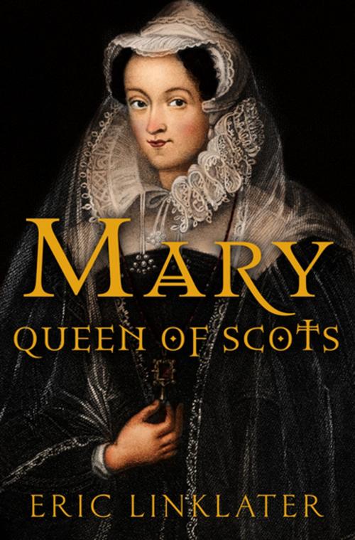 Cover of the book Mary, Queen of Scots by Eric Linklater, Pan Macmillan