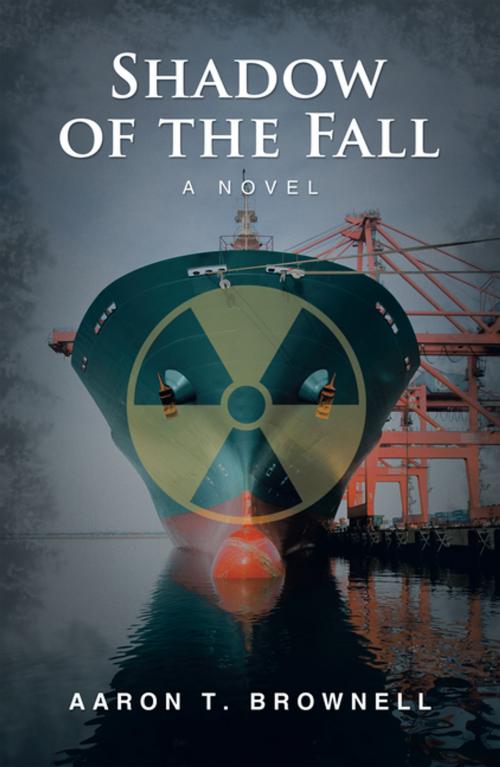 Cover of the book Shadow of the Fall by Aaron T. Brownell, iUniverse