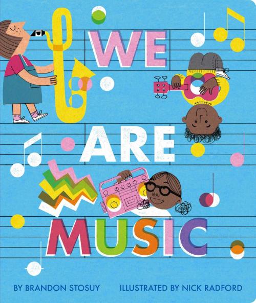 Cover of the book We Are Music by Brandon Stosuy, Little Simon