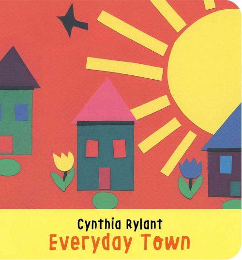 Cover of the book Everyday Town by Cynthia Rylant, Little Simon