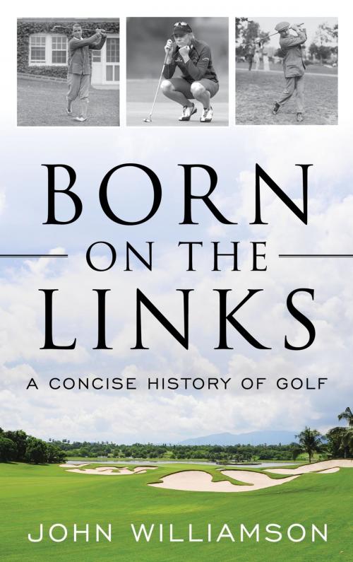 Cover of the book Born on the Links by John Williamson, Rowman & Littlefield Publishers
