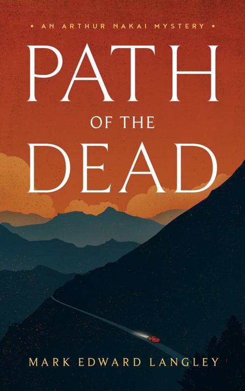 Cover of the book Path of the Dead by Mark Edward Langley, Blackstone Publishing
