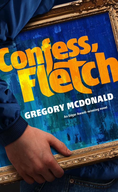 Cover of the book Confess, Fletch by Gregory Mcdonald, Blackstone Publishing