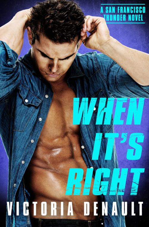 Cover of the book When It's Right by Victoria Denault, Grand Central Publishing