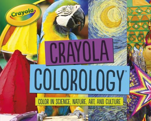 Cover of the book Crayola ® Colorology ™ by Mari Schuh, Lerner Publishing Group