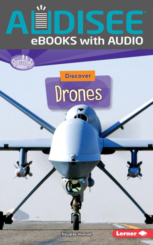 Cover of the book Discover Drones by Douglas Hustad, Lerner Publishing Group