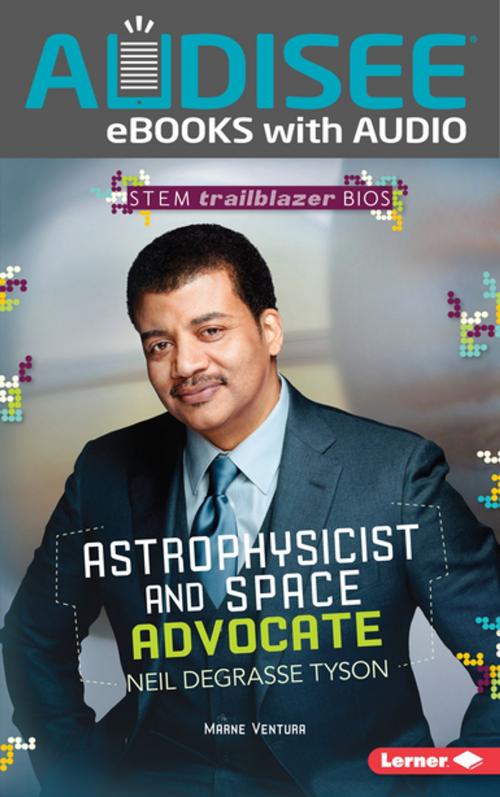 Cover of the book Astrophysicist and Space Advocate Neil deGrasse Tyson by Marne Ventura, Lerner Publishing Group