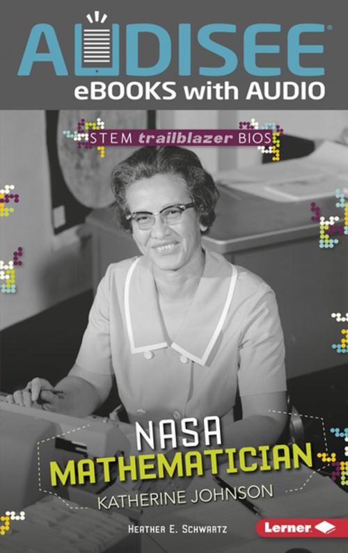 Cover of the book NASA Mathematician Katherine Johnson by Heather E. Schwartz, Lerner Publishing Group