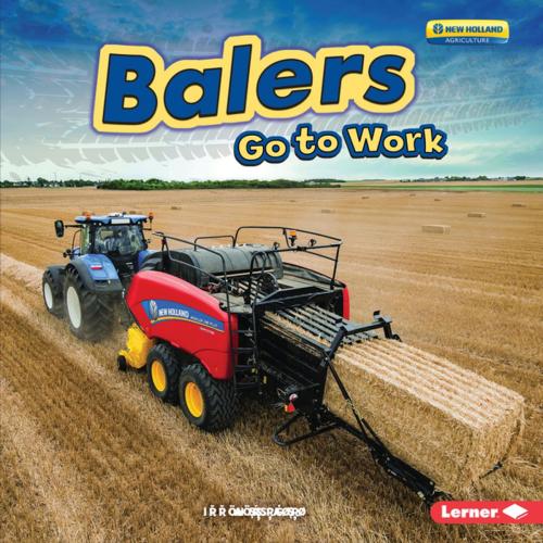 Cover of the book Balers Go to Work by Emma Carlson Berne, Lerner Publishing Group