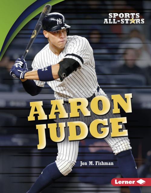 Cover of the book Aaron Judge by Jon M. Fishman, Lerner Publishing Group
