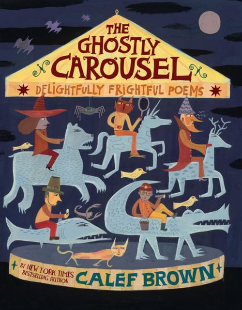 Cover of the book The Ghostly Carousel by Calef Brown, Lerner Publishing Group