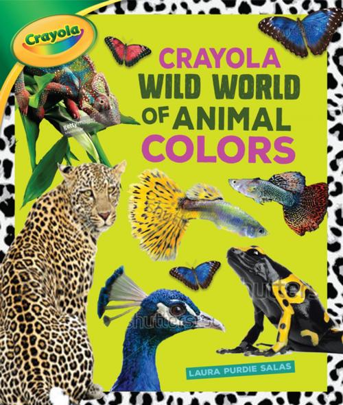 Cover of the book Crayola ® Wild World of Animal Colors by Laura Purdie Salas, Lerner Publishing Group