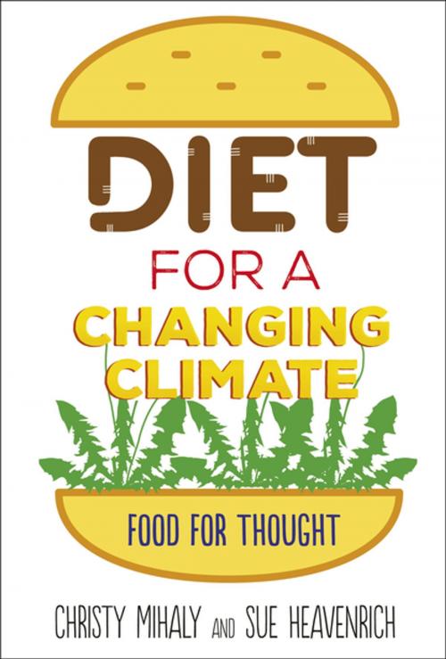 Cover of the book Diet for a Changing Climate by Christy Mihaly, Sue Heavenrich, Lerner Publishing Group