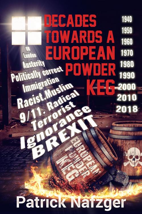 Cover of the book Decades Towards a European Powder Keg by Patrick Nafzger, BookBaby
