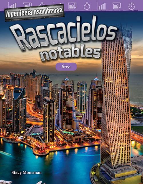 Cover of the book Ingeniería asombrosa Rascacielos notables: Área by Monsman Stacy, Teacher Created Materials