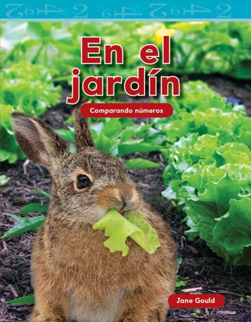Cover of the book En el jardín: Comparando nÚmeros by Gould Jane, Teacher Created Materials