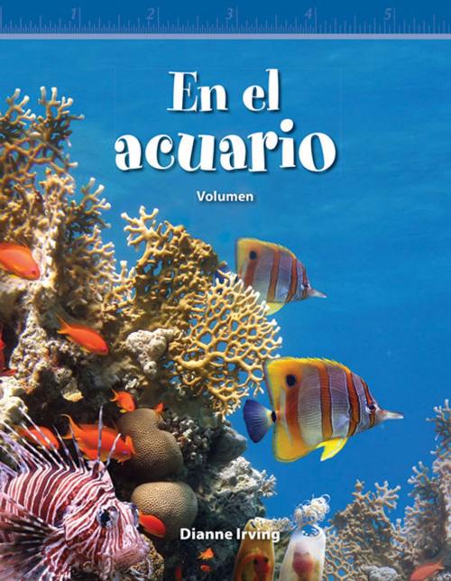 Cover of the book En el acuario: Volumen by Irving Dianne, Teacher Created Materials
