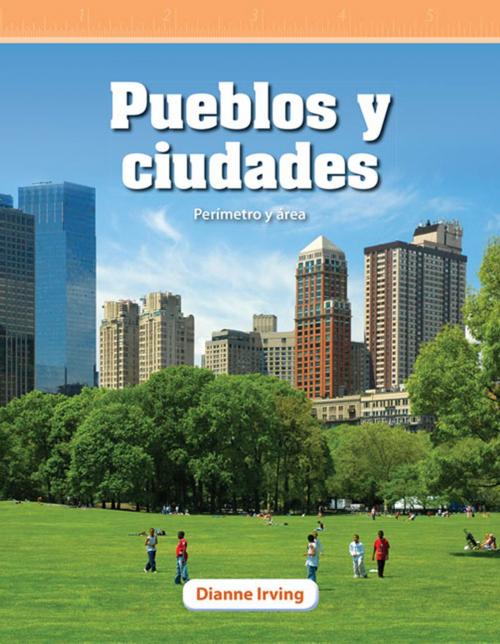 Cover of the book Pueblos y ciudades: Perímetro y Área by Irving Dianne, Teacher Created Materials