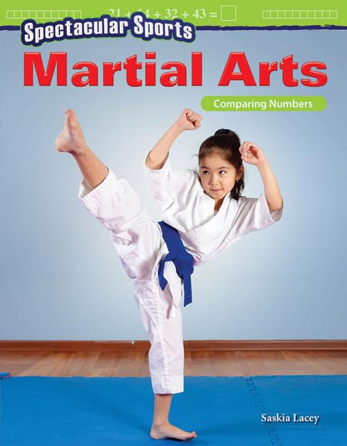 Cover of the book Spectacular Sports Martial Arts: Comparing Numbers by Lacey Saskia, Teacher Created Materials