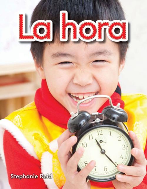 Cover of the book La hora by Reid Stephanie, Teacher Created Materials