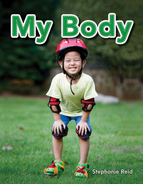 Cover of the book My Body by Reid Stephanie, Teacher Created Materials