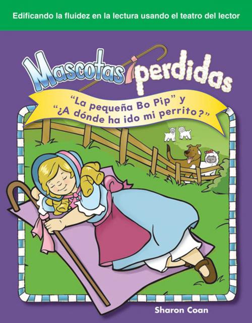 Cover of the book Mascotas perdidas: "La pequeña Bo Pip" y "¿A dónde ha ido my perrito?" by Coan Sharon, Teacher Created Materials
