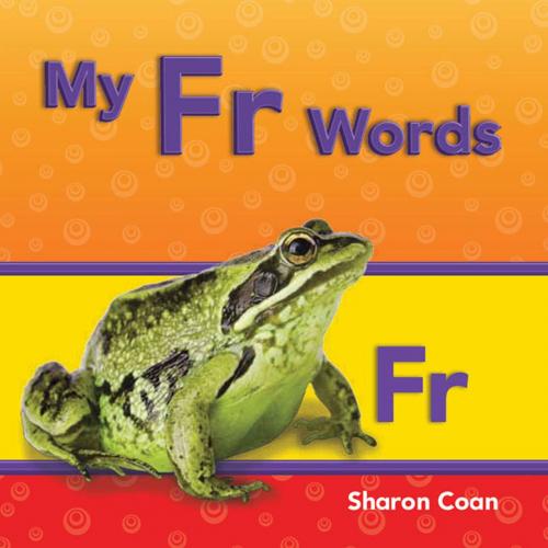 Cover of the book My Fr Words by Coan Sharon, Teacher Created Materials