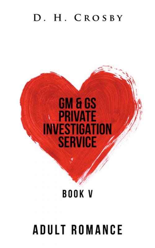 Cover of the book Gm & Gs Private Investigation Service by D. H. Crosby, AuthorHouse