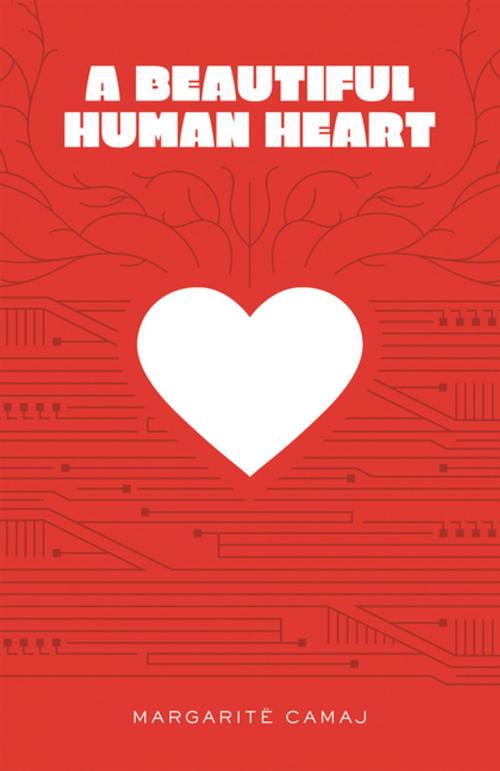 Cover of the book A Beautiful Human Heart by Margaritë Camaj, AuthorHouse
