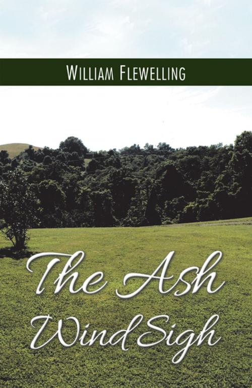Cover of the book The Ash Wind Sigh by William Flewelling, AuthorHouse