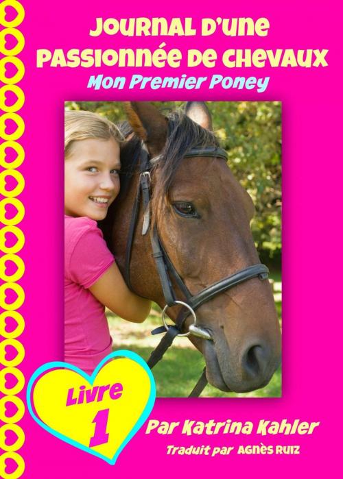 Cover of the book Journal d'une passionnée de chevaux, mon premier poney (Tome 1) by Katrina Kahler, Babelcube Inc.