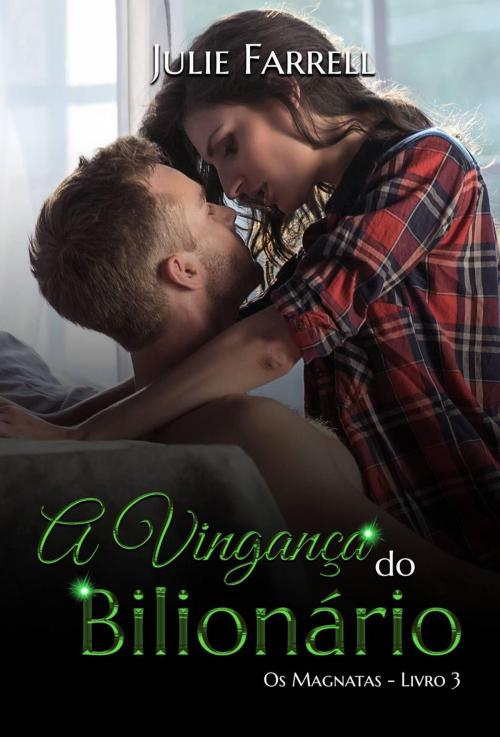 Cover of the book A vingança do bilionário by Julie Farrell, Julie Farrell