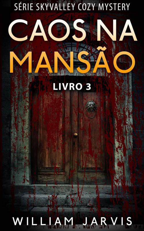 Cover of the book Caos Na Mansão by William Jarvis, Babelcube Inc.