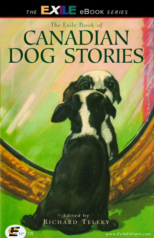 Cover of the book The Exile Book of Canadian Dog Stories by Richard Teleky, Exile Editions