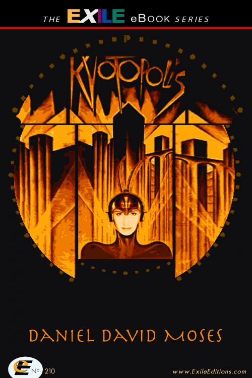 Cover of the book Kyotopolis by Daniel David Moses, Exile Editions