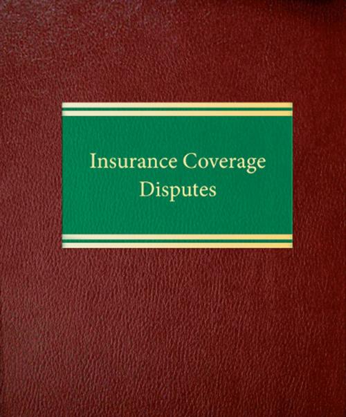 Cover of the book Insurance Coverage Disputes by John  H. Mathias, Jr., Law Journal Press