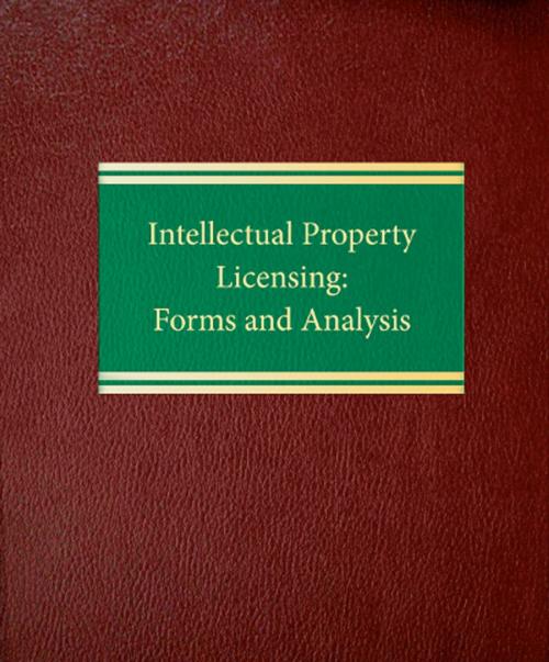 Cover of the book Intellectual Property Licensing: Forms and Analysis by Richard Raysman, Law Journal Press