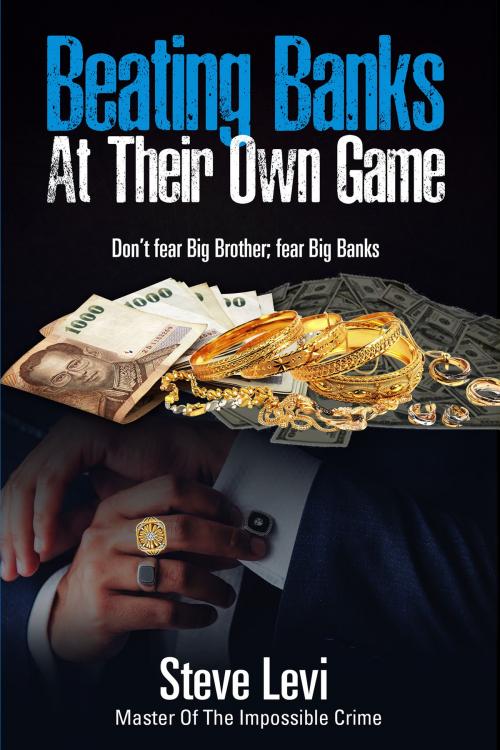 Cover of the book Beating Banks At Their Own Game by Steve Levi, Publication Consultants