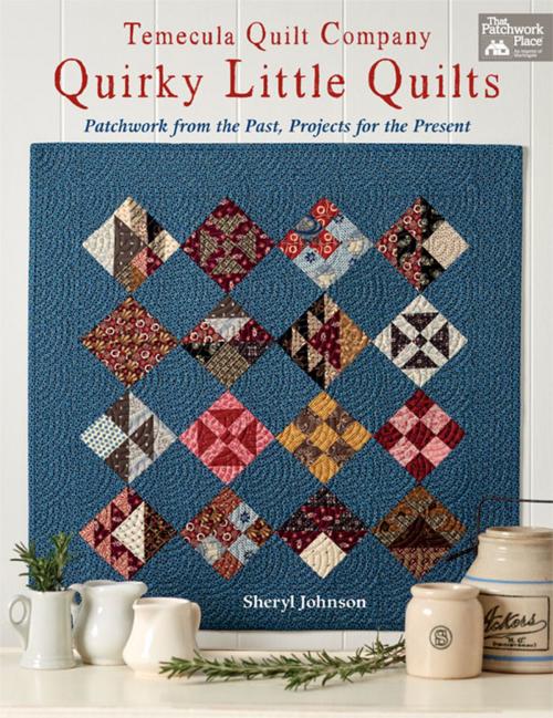Cover of the book Temecula Quilt Company - Quirky Little Quilts by Sheryl Johnson, Martingale
