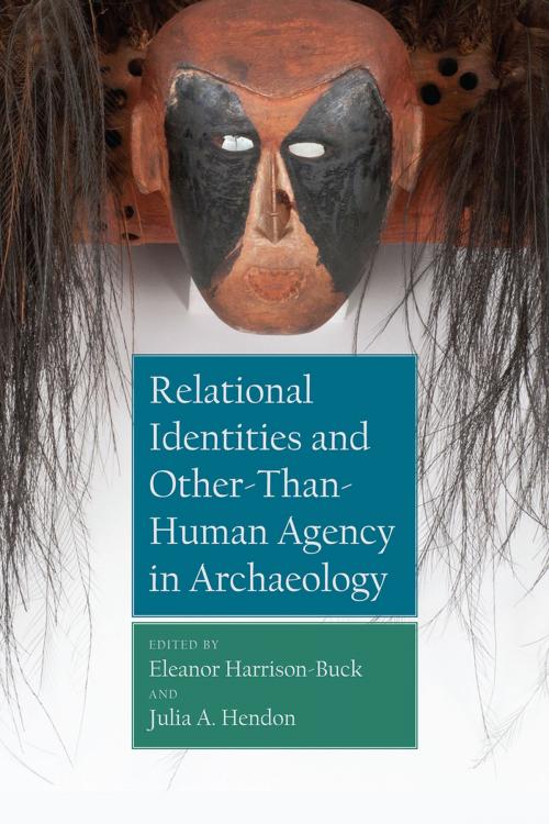Cover of the book Relational Identities and Other-than-Human Agency in Archaeology by , University Press of Colorado