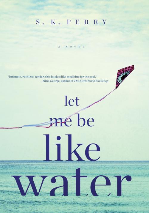 Cover of the book Let Me Be Like Water by S.K. Perry, Melville House