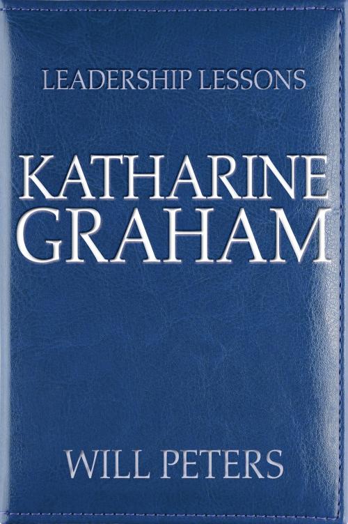 Cover of the book Leadership Lessons: Katharine Graham by Will Peters, New Word City, Inc.